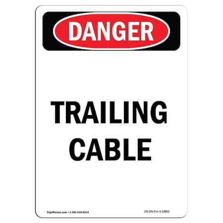 Signmission Safety Sign, OSHA Danger, 18" Height, Aluminum, Portrait Trailing Cable, Portrait OS-DS-A-1218-V-1885
